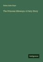 Helen Ashe Hays: The Princess Idleways: A Fairy Story, Buch