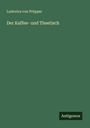 Ludovica von Pröpper: Der Kaffee- und Theetisch, Buch