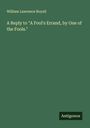 William Lawrence Royall: A Reply to "A Fool's Errand, by One of the Fools.", Buch