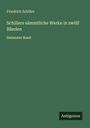 Friedrich Schiller: Schillers sämmtliche Werke in zwölf Bänden, Buch