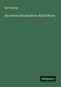 Karl Uphues: Das Wesen des Denkens: Nach Platon, Buch