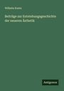 Wilhelm Kuntz: Beiträge zur Entstehungsgeschichte der neueren Ästhetik, Buch