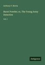 Anthony P. Morris: Burnt Powder; or, The Young Army Detective, Buch