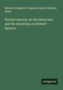 Edward Livingston Youmans: Herbert Spencer on the Americans and the Americans on Herbert Spencer, Buch