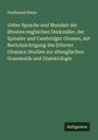 Ferdinand Dieter: Ueber Sprache und Mundart der ältesten englischen Denkmäler, der Epinaler und Cambridger Glossen, mit Berücksichtigung des Erfurter Glossars: Studien zur altenglischen Grammatik und Dialektologie, Buch