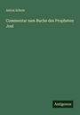 Anton Scholz: Commentar zum Buche des Propheten Joel, Buch