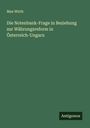 Max Wirth: Die Notenbank-Frage in Beziehung zur Währungsreform in Österreich-Ungarn, Buch
