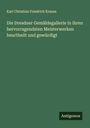 Karl Christian Friedrich Krause: Die Dresdner Gemäldegallerie in ihren hervorragendsten Meisterwerken beurtheilt und gewürdigt, Buch