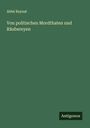 Abbé Raynal: Von politischen Mordthaten und Räubereyen, Buch