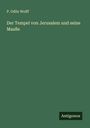 P. Odilo Wolff: Der Tempel von Jerusalem und seine Maaße, Buch