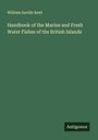 William Saville Kent: Handbook of the Marine and Fresh Water Fishes of the British Islands, Buch