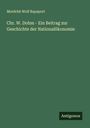 Mordché Wolf Rapaport: Chr. W. Dohm - Ein Beitrag zur Geschichte der Nationalökonomie, Buch