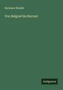 Hermann Wendel: Von Belgrad bis Buccari, Buch