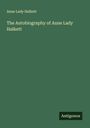 Anne Lady Halkett: The Autobiography of Anne Lady Halkett, Buch
