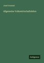 Josef Gruntzel: Allgemeine Volkswirtschaftslehre, Buch