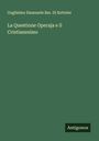 Guglielmo Emanuele Bar. Di Ketteler: La Questione Operaja e il Cristianesimo, Buch