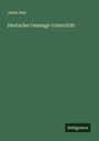 Julius Hey: Deutscher Gesangs-Unterricht, Buch