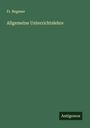 Fr. Regener: Allgemeine Unterrichtslehre, Buch