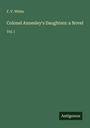 F. V. White: Colonel Annesley's Daughters: a Novel, Buch