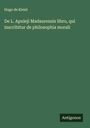 Hugo De Kleist: De L. Apuleji Madaurensis libro, qui inscribitur de philosophia morali, Buch