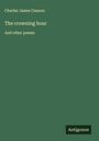 Charles James Cannon: The crowning hour, Buch
