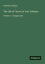 Anthony Trollope: The Life of Cicero; In Two Volumes, Buch