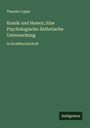 Theodor Lipps: Komik und Humor; Eine Psychologische-Ästhetische Untersuchung, Buch