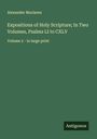 Alexander Maclaren: Expositions of Holy Scripture; In Two Volumes, Psalms LI to CXLV, Buch