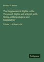 Richard F. Burton: The Supplemental Nights to the Thousand Nights and a Night; with Notes Anthropological and Explanatory, Buch