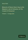 Henry Hunt: Memoirs of Henry Hunt, Esq; In His Majesty's Jail At Ilchester, In The County Of Somerset, Buch