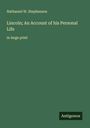 Nathaniel W. Stephenson: Lincoln; An Account of his Personal Life, Buch