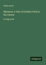 Walter Scott: Marmion; A Tale of Flodden Field in Six Cantos, Buch