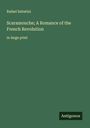 Rafael Sabatini: Scaramouche; A Romance of the French Revolution, Buch