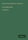 Emma Dorothy Eliza Nevitte Southworth: Love's labor Won, Buch