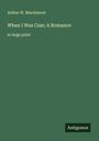 Arthur W. Marchmont: When I Was Czar; A Romance, Buch
