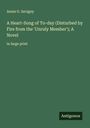 Annie G. Savigny: A Heart-Song of To-day (Disturbed by Fire from the 'Unruly Member'); A Novel, Buch
