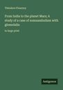 Théodore Flournoy: From India to the planet Mars; A study of a case of somnambulism with glossolalia, Buch