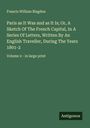 Francis William Blagdon: Paris as It Was and as It Is; Or, A Sketch Of The French Capital, In A Series Of Letters, Written By An English Traveller, During The Years 1801-2, Buch