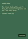 Erasmus Darwin: The Botanic Garden; A Poem in Two Parts, The Economy of Vegetation and The Loves of the Plants, Buch