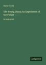 Marie Corelli: The Young Diana; An Experiment of the Future, Buch