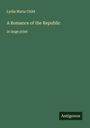 Lydia Maria Child: A Romance of the Republic, Buch