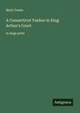 Mark Twain: A Connecticut Yankee in King Arthur's Court, Buch