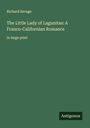 Richard Savage: The Little Lady of Lagunitas: A Franco-Californian Romance, Buch