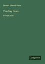 Stewart Edward White: The Gray Dawn, Buch