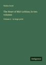 Walter Scott: The Heart of Mid-Lothian; In two volumes, Buch
