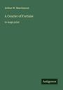 Arthur W. Marchmont: A Courier of Fortune, Buch