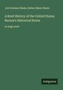 Joel Dorman Steele: A Brief History of the United States; Barnes's Historical Series, Buch