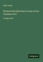Mark Twain: Personal Recollections of Joan of Arc; Volumes I & II, Buch