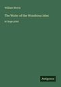 William Morris: The Water of the Wondrous Isles, Buch