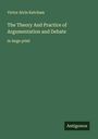 Victor Alvin Ketcham: The Theory And Practice of Argumentation and Debate, Buch